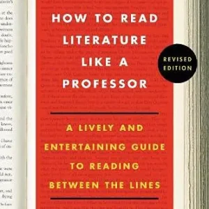 How to Read Literature Like a Professor